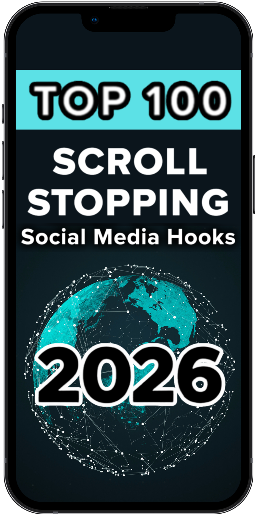 Phone screen displaying 'Top 100 Scroll Stopping Social Media Hooks 2026' with a world map graphic.