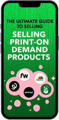 Phone screen displaying 'The Ultimate Guide to Selling Print-On-Demand Products' with various brand logos on a green background.